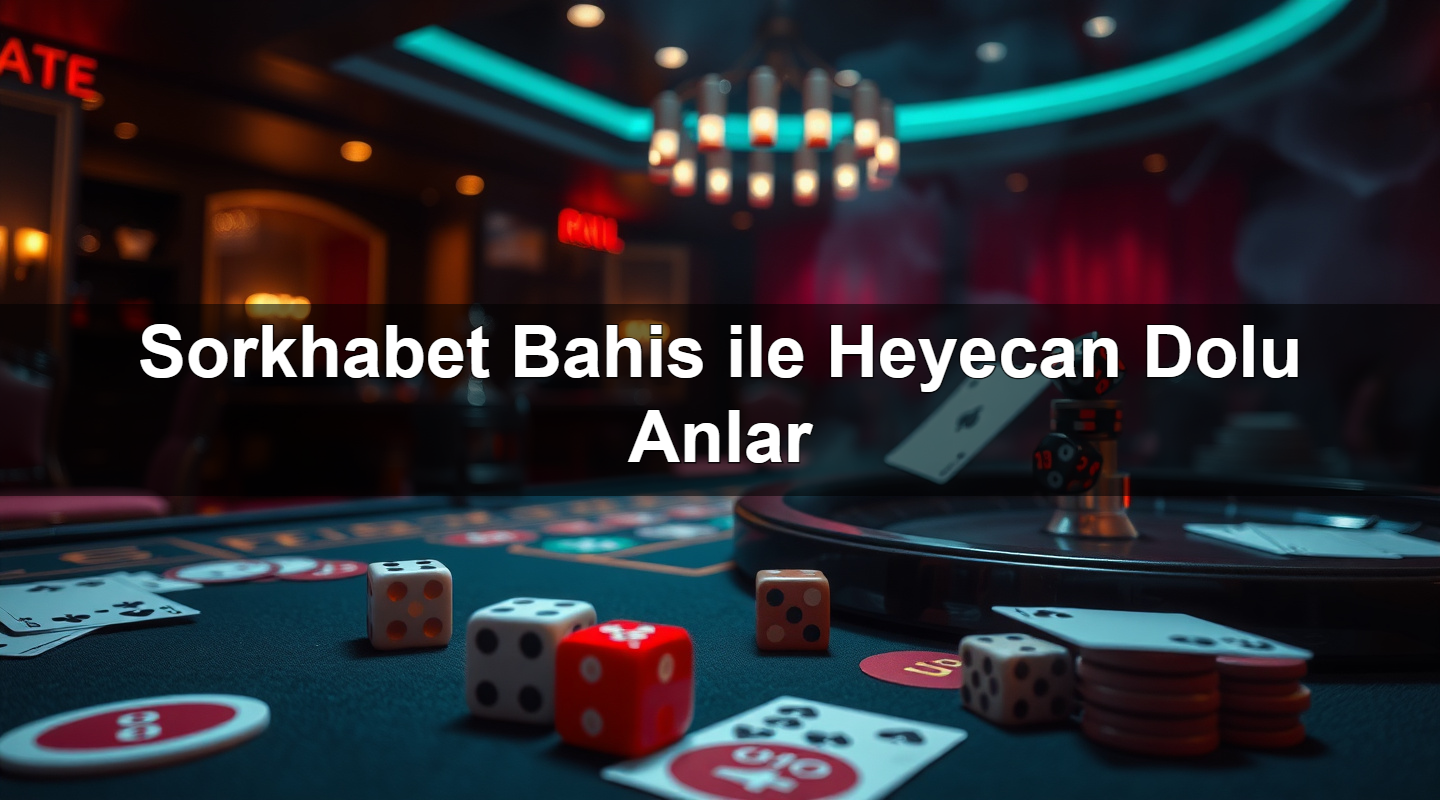 sorkhabet bahis ile heyecan dolu anlar 1779021487919