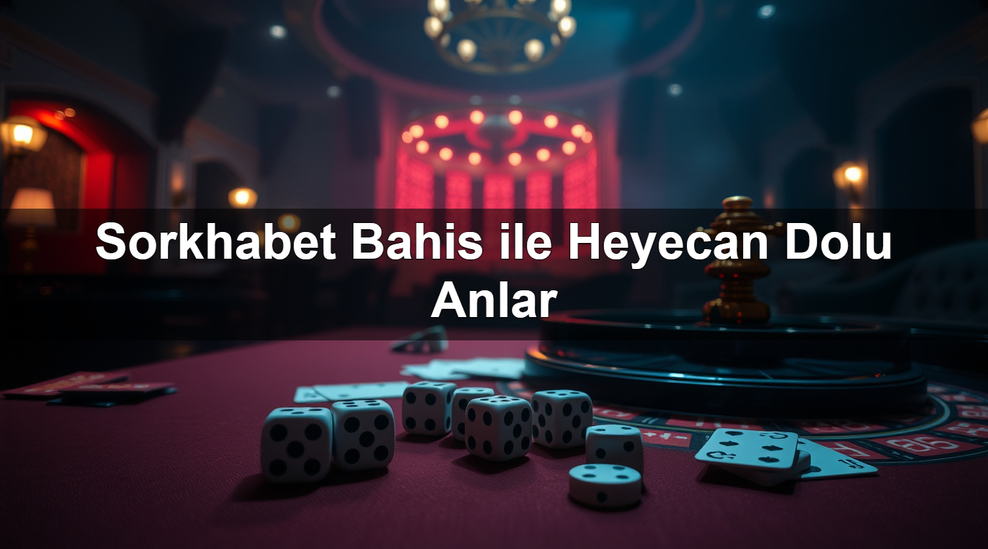 sorkhabet bahis ile heyecan dolu anlar 1779021558472