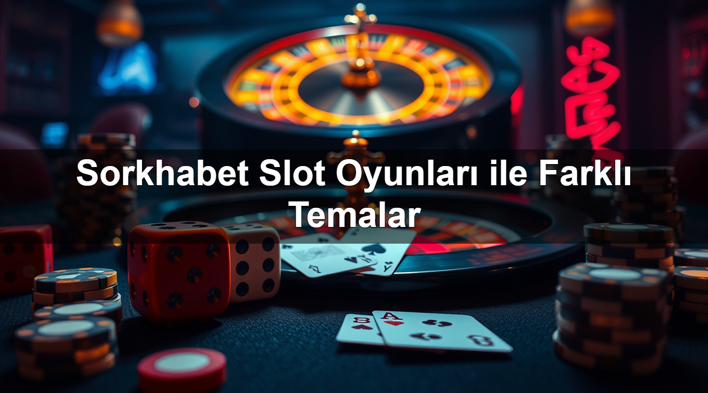 sorkhabet slot oyunlar ile farkl temalar 1779021642153